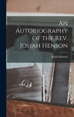 An Autobiography of the Rev. Josiah Henson 1015731473 Book Cover