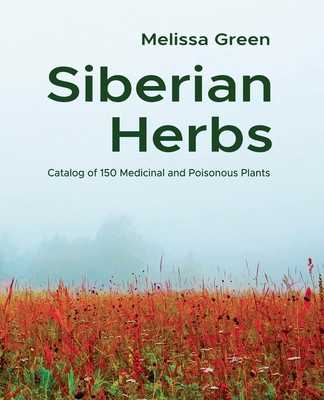 Siberian Herbs: Catalog of 150 Medicinal and Po...            Book Cover