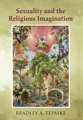 Sexuality and the Religious Imagination 1630518212 Book Cover