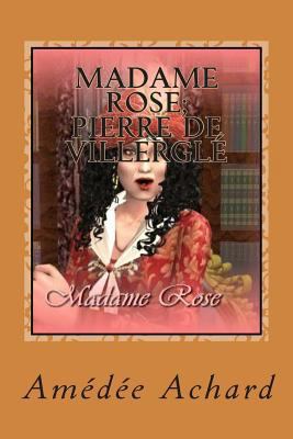 Madame Rose; Pierre de Villergle [French] 1502976978 Book Cover