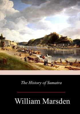 The History of Sumatra 1979198217 Book Cover