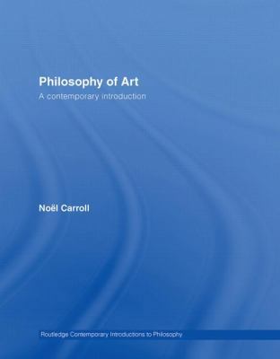 Philosophy of Art: A Contemporary Introduction 0415159636 Book Cover