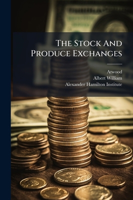 The Stock And Produce Exchanges 1279478179 Book Cover