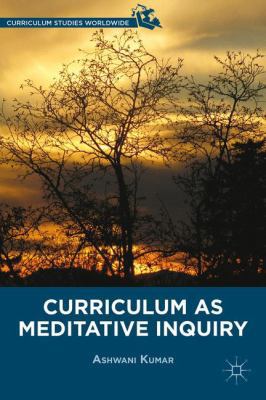 Curriculum as Meditative Inquiry 1137320540 Book Cover