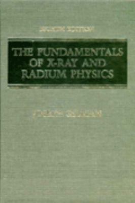 The Fundamentals of X-Ray and Radium Physics 0398058709 Book Cover