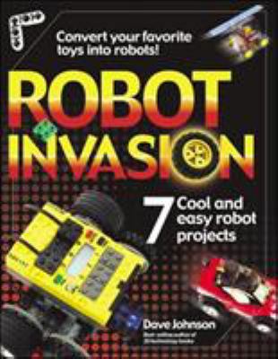 Robot Invasion: 7 Cool and Easy Projects 0072226404 Book Cover