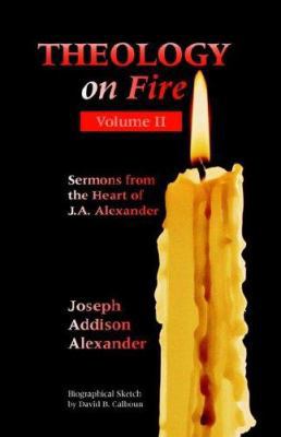 Theology on Fire: Volume Two: More Sermons from... 1932474803 Book Cover