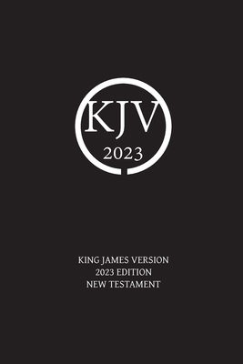 King James Version 2023 Edition New Testament 0645874302 Book Cover