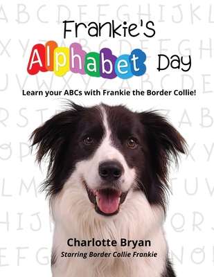 Frankie's Alphabet Day: Learn Your ABCs With Fr... 0646856502 Book Cover