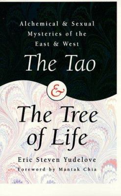 The Tao & The Tree of Life: Alchemical & Sexual... 156718250X Book Cover