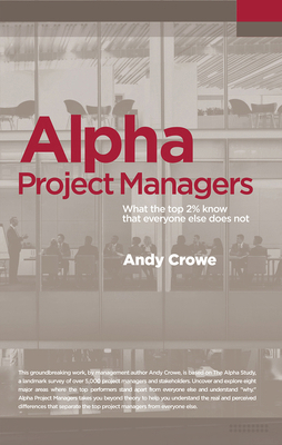 Alpha Project Managers: What the Top 2% Know Th... 0990907414 Book Cover