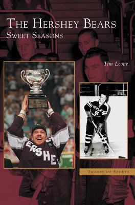 Hershey Bears: Sweet Seasons 1531609058 Book Cover
