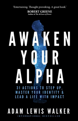 Awaken Your Alpha: 31 Actions to Step Up, Maste... 1781333238 Book Cover
