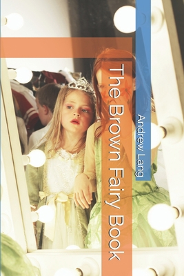 The Brown Fairy Book 1706983050 Book Cover