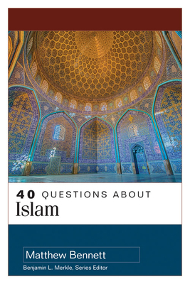 40 Questions about Islam 0825446228 Book Cover