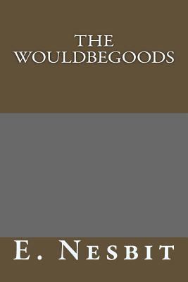 The Wouldbegoods 1490524169 Book Cover