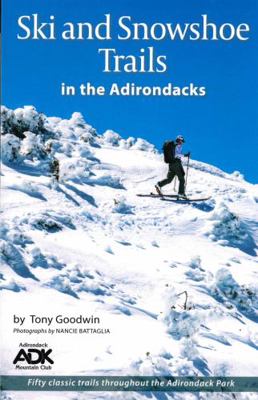 Ski and Snowshoe Trails in the Adirondacks 1931951020 Book Cover