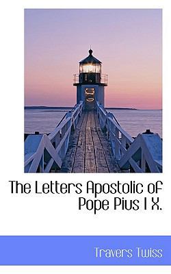 The Letters Apostolic of Pope Pius I X. 1110866437 Book Cover