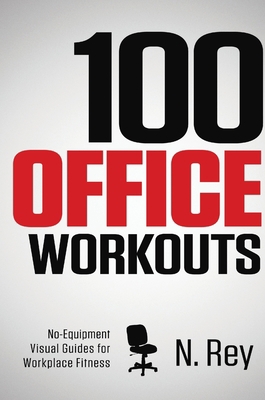 100 Office Workouts: No Equipment, No-Sweat, Fi... 1844819574 Book Cover
