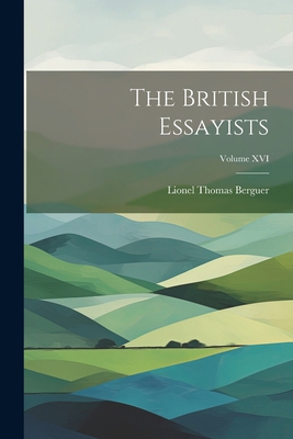 The British Essayists; Volume XVI 1021981664 Book Cover