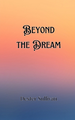 Beyond the Dream 9916888752 Book Cover