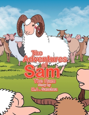 The Adventures of Sam The Ram 1479758388 Book Cover