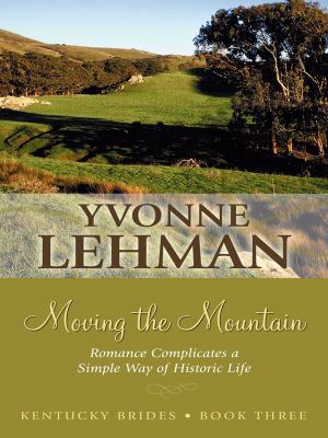 Moving the Mountain: Romance Complicates a Simp... [Large Print] 1410412768 Book Cover