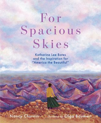 For Spacious Skies: Katharine Lee Bates and the... 0807525308 Book Cover