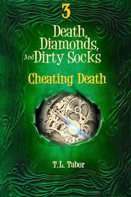 Cheating Death: Death, Diamonds, And Dirty Socks 1518757766 Book Cover