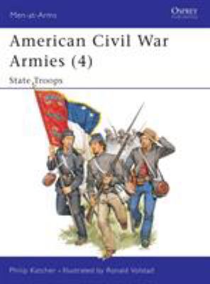 American Civil War Armies (4): State Troops B002L4JHFC Book Cover