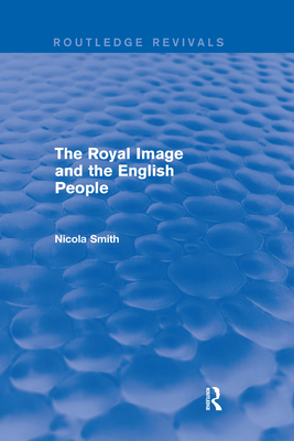 The Royal Image and the English People 0367249537 Book Cover