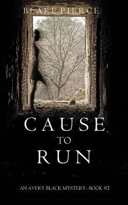 Cause to Run (An Avery Black Mystery-Book 2) 1632918404 Book Cover
