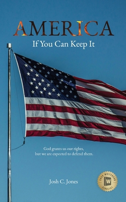 America: If You Can Keep It B0FB415FW7 Book Cover