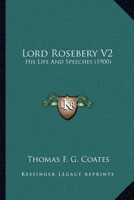 Lord Rosebery V2: His Life And Speeches (1900) 1166625532 Book Cover