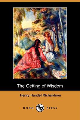 The Getting of Wisdom (Dodo Press) 1409917371 Book Cover