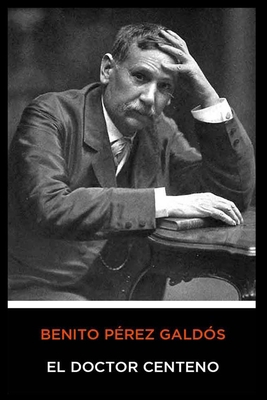 Benito P?rez Gald?s - El Doctor Centeno [Spanish] B08HTG8WQV Book Cover