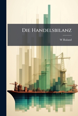 Die Handelsbilanz [German] 114923525X Book Cover