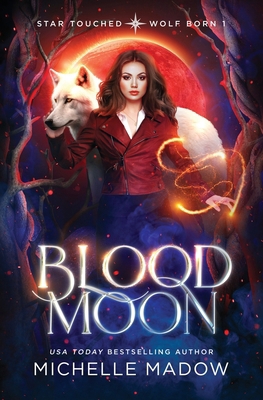 Blood Moon (Star Touched: Wolf Born 1) B0BZBPNQBT Book Cover
