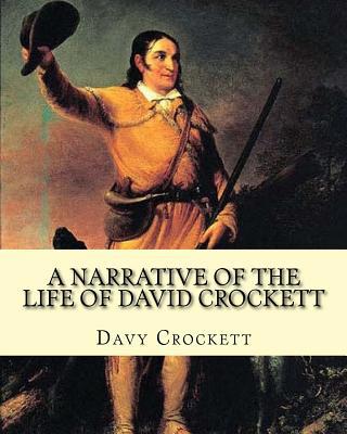 A narrative of the life of David Crockett By: D... 1979030065 Book Cover