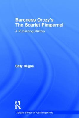 Baroness Orczy's The Scarlet Pimpernel: A Publi... 140942717X Book Cover