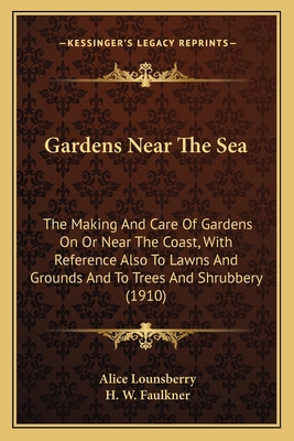 Gardens Near The Sea: The Making And Care Of Ga... 1164654985 Book Cover