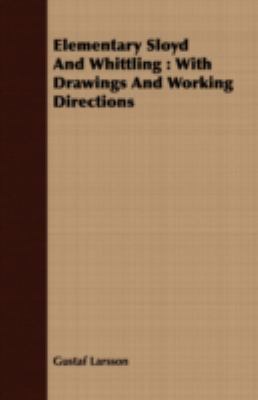 Elementary Sloyd And Whittling: With Drawings A... 1408661039 Book Cover