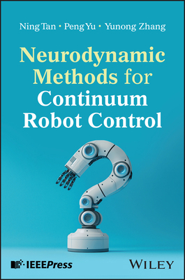 Neurodynamic Methods for Continuum Robot Control 1394402732 Book Cover