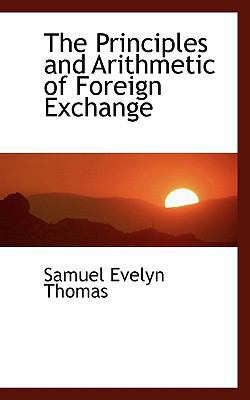 The Principles and Arithmetic of Foreign Exchange 1116761246 Book Cover