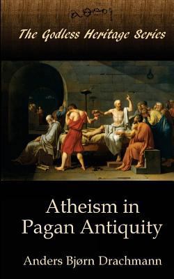 Atheism in Pagan Antiquity 1482095270 Book Cover