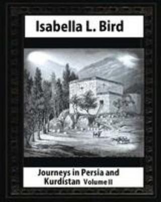 Journeys in Persia and Kurdistan-Volume II (Ill... 1530879965 Book Cover