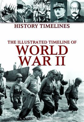 The Illustrated Timeline of World War II 1448847958 Book Cover