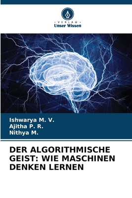 Der Algorithmische Geist: Wie Maschinen Denken ... [German] 6208321603 Book Cover