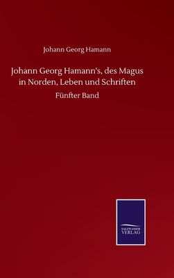 Johann Georg Hamann's, des Magus in Norden, Leb... [German] 3752517352 Book Cover