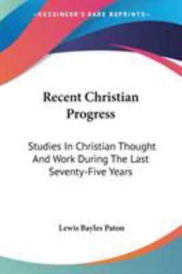 Recent Christian Progress: Studies In Christian... 1432678965 Book Cover